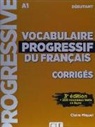 Claire Leroy-Miquel, Claire Miquel - Vocabulaire progressif du français : A1 débutant : corrigés + 250 nouveaux tests en ligne