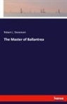 Robert L Stevenson, Robert L. Stevenson, Robert Louis Stevenson - The Master of Ballantrea