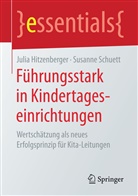 Juli Hitzenberger, Julia Hitzenberger, Susanne Schuett, Susanne (Dr.) Schuett - Führungsstark in Kindertageseinrichtungen