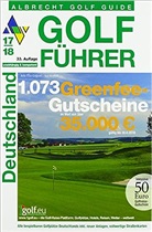 Albrecht Golf Guide Golf Führer Deutschland 2017/18 inklusive Gutscheinbuch