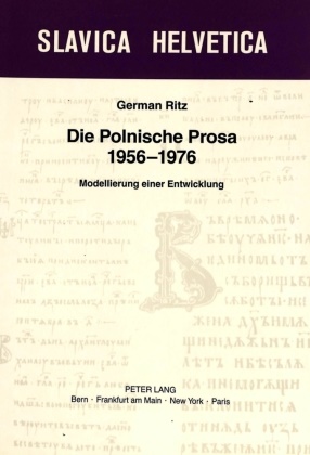 German Ritz, German-Markus Ritz - Die Polnische Prosa 1956-1976 Modellierung einer Entwicklung