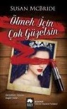 Susan McBride - Ölmek Icin Cok Güzelsin