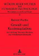Reiner Fuchs - Gewalt und Kontemplation