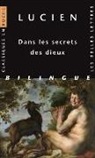 Collectif, DE SAMOSATE LUCIEN, Lucien, Lucien de Samosate, Lucien de Samosate (0125?-0192?), Jacques Bompaire... - Dans les secrets des dieux