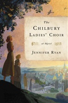 Jennifer Ryan - The Chilbury Ladies Choir