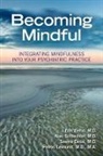 Seema Desai, Alan Schlechter, Erin Zerbo, Erin/ Schlechter Zerbo, Seema Desai, Petros Levounis... - Becoming Mindful
