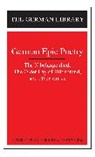 Francis Gentry, Francis G. Gentry, E. Sander, James Walter, Mark Werner, Francis Gentry... - German Epic Poetry: The Nibelungenlied, The Older Lay of Hildebrand,