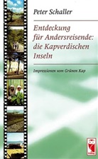 Peter Schaller - Entdeckung für Andersreisende: die Kapverdischen Inseln