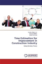 Kambi Ghafourian, Kambiz Ghafourian, Kamya Kabirifar, Kamyar Kabirifar, Zain Mohamed, Zainai Mohamed - Time Estimation for Improvement in Construction Industry