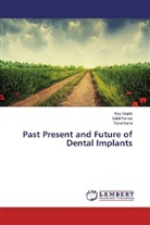 AJA GUPTA, Ajay Gupta, Tanvi Kalra, Sahi Narula, Sahil Narula - Past Present and Future of Dental Implants