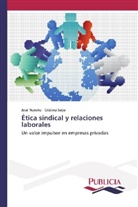Jos Noroño, José Noroño, Cristina Seijo - Ética sindical y relaciones laborales