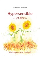 Else Marie Bruhner - Hypersensible et alors ?