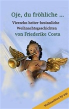 Angeline Bauer, Friederike Costa - Oje, du fröhliche ...