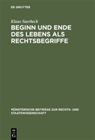 Klaus Saerbeck - Beginn und Ende des Lebens als Rechtsbegriffe