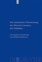 Adelheid Wellhausen - Die lateinische Übersetzung der Historia Lausiaca des Palladius