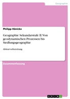 Philipp Hänicke - Geographie Sekundarstufe II. Von geodynamischen Prozessen bis Siedlungsgeographie