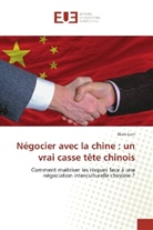 Alain Lam - Négocier avec la chine : un vrai casse tête chinois