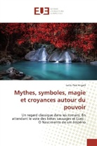 Latte Paul Angoli - Mythes, symboles, magie et croyances autour du pouvoir