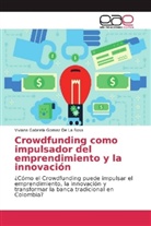 Viviana Gabriela Gomez De La Rosa - Crowdfunding como impulsador del emprendimiento y la innovación