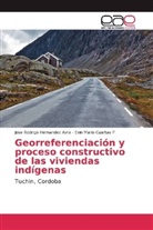 Evin Mari Cuartas P, Evin Mario Cuartas P, Jose Rodrig Hernandez Avila, Jose Rodrigo Hernandez Avila - Georreferenciación y proceso constructivo de las viviendas indígenas
