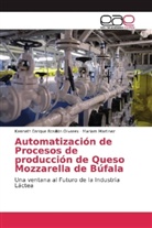 Maria Martinez, Mariam Martinez, Kenneth Enriqu Rosillón Olivares, Kenneth Enrique Rosillón Olivares - Automatización de Procesos de producción de Queso Mozzarella de Búfala
