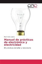 Martín Sáenz Juárez - Manual de prácticas de electrónica y electricidad