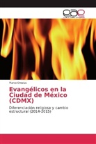 Marco Ornelas - Evangélicos en la Ciudad de México (CDMX)