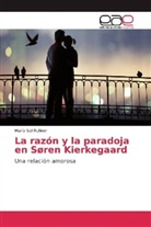 María Sol Rufiner - La razón y la paradoja en Søren Kierkegaard