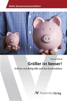 Thomas Straub - Größer ist besser!