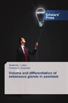 Aikaterini Liakou, Aikaterini I Liakou, Aikaterini I. Liakou, Christos C Zouboulis, Christos C. Zouboulis - Volume and differentiation of sebaceous glands in psoriasis