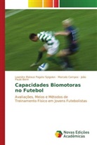 João Paulo Borin, Marcelo Campos, Leandro Mateus Pagoto Spigolon - Capacidades Biomotoras no Futebol