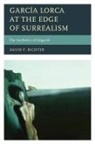 David F. Richter - Garcia Lorca at the Edge of Surrealism