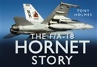 Tony Holmes - The F/A18 Hornet Story
