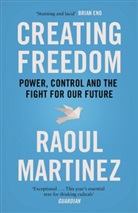Raoul Martinez, Martinez Raoul - Creating Freedom