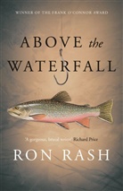 Ron Rash - Above the Waterfall