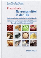 Sara Föhn, Sarah Föhn, Dave Winiger, Ulrike von Blarer Zalokar, Ulrike von Blarer-Zalokar, Ulrik von Blarer-Zalokar... - Praxisbuch Nahrungsmittel in der TEN (Traditionelle Europäische Naturheilkunde)