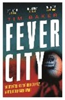 Tim Baker - Fever City