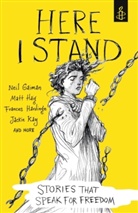 Amnesty International UK, Nei Gaiman, Neil Gaiman, Mat Haig, Matt Haig, Frances et al Hardinge... - Here I Stand