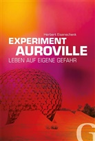 Herbert Eisenschenk - Experiment Auroville