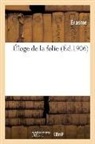 Erasme, Érasme, Desiderius Erasmus - Eloge de la folie