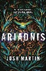 Josh Martin, Martin Josh - Ariadnis
