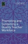 Alexander W Wiseman, Alexander W. Wiseman, Gerald K. Letendre, Alexander W. Wiseman - Promoting and Sustaining a Quality Teacher Workforce