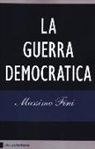 Massimo Fini - La guerra democratica