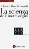 David Caramelli, Giorgio Manzi, Claudio Tuniz - La scienza delle nostre origini