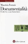 Maurizio Ferraris - Documentalità. Perché è necessario lasciar tracce