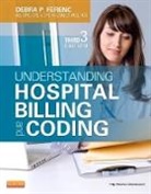Debra P. Ferenc, Ferenc Debra P., Debra P Ferenc - Understanding Hospital Billing and Coding