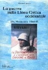 Cesare Fiaschi - La guerra sulla linea gotica occidentale. Divisione Monterosa 1944-45