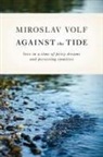 Miroslav Volf, Mr. Miroslav Volf - Against the Tide