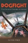 Alfred Price, Dr Alfred Price, Dr. Alfred Price - Dogfight
