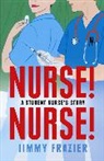 Jimmy Frazier, Frazier Jimmy - Nurse! Nurse!